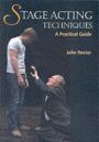Stage Acting Techniques - A Practical Guide