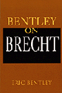 Bentley on Brecht