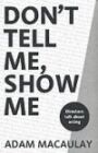 Don't Tell Me - Show Me - Directors Talk About Acting