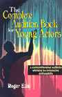 The Complete Audition Book for Young Actors - A Comprehensive Guide to Winning