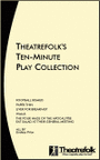 Theatrefolk Ten Minute Play Collection
