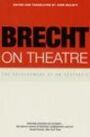 Brecht On Theatre - The Development of an Aesthetic