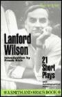 Lanford Wilson - 21 Short Plays with Autobiographical Notes