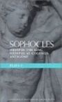 Sophocles Plays 1 - Oedipus the King & Oedipus at Colonnus & Antigone