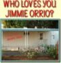 Who Loves You Jimmie Orrio
