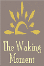 The Waking Moment