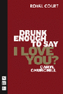 Drunk Enough To Say I Love You?