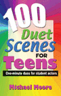 100 Duet Scenes for Teens - One-Minute Duos for Student Actors