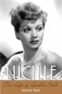 Lucille - The Life of Lucille Ball