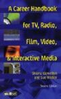 A Career Handbook for TV & Radio & Film & Video & Interactive Media