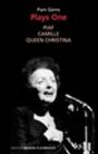 Pam Gems - Plays One - Piaf & Camille & Queen Christina