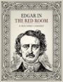 Edgar in the Red Room: A Macabre Cabaret