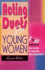Acting Duets for Young Women - 8 to 10 Minute Duo Scenes
