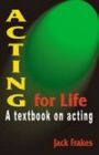 Acting for Life - A Textbook on Acting