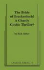 The Bride of Brackenloch! A Ghastly Gothic Thriller?