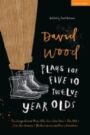 David Wood - Plays for 5 to 12 Year-Olds
