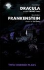 Dracula & Frankenstein - Two Horror Plays