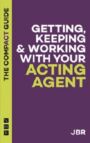 Getting, Keeping & Working with Your Acting Agent
