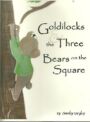 Goldilocks and the Three Bears on the Square