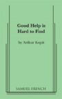 Good Help Is Hard To Find