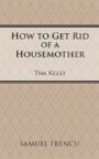 How to Get Rid of a Housemother