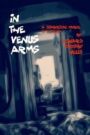 In the The Venus Arms - A Diabolical Farce in Three Soul-Searching Scenes