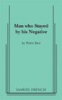 Man Who Stayed by His Negative