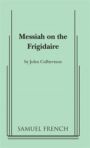 Messiah On The Frigidaire
