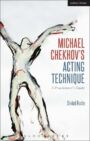 Michael Chekhov's Acting Technique - A Practitioner's Guide