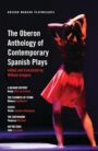 The Oberon Anthology of Contemporary Spanish Plays