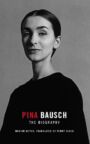 Pina Bausch - The Biography