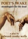 Poet's Wake - Monologues for the Dead