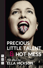 Precious Little Talent & Hot Mess