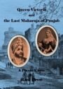 Queen Victoria and the Last Maharaja of Punjab