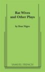 Rat Wives and Other Plays - Dutch Interiors & French Gold & Rhiannon & The Rooky Wood