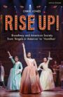 Rise Up! Broadway and American Society from Angels in America to Hamilton