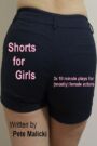 Shorts For Girls - Three 10 minute plays