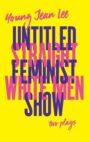 Straight White Men & Untitled Feminist Show