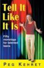 Tell It Like It Is - Fifty Monologues for Talented Teens