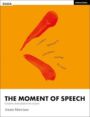 The Moment Of Speech - Creative Articulation for Actors