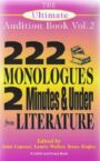 The Ultimate Audition Book - 222 Monologues 2 Minutes and Under from Literature - VOLUME TWO