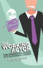 The Working Actor - The Essential Guide to a Successful Career