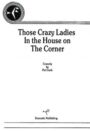 Those Crazy Ladies in the House on the Corner