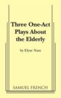 Three One-Act Plays About the Elderly - Admit One & The Cat Connection & Second Chance