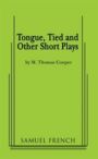 Tongue, Tied And Other Short Plays