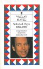 Vaclav Havel - Selected Plays 1984-1987