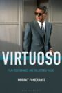 Virtuoso - Film Performance and the Actor's Magic