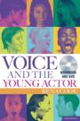 Voice and the Young Actor - A Workbook and DVD