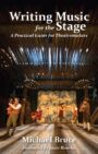 Writing Music for the Stage - A Practical Guide for Theatremakers
